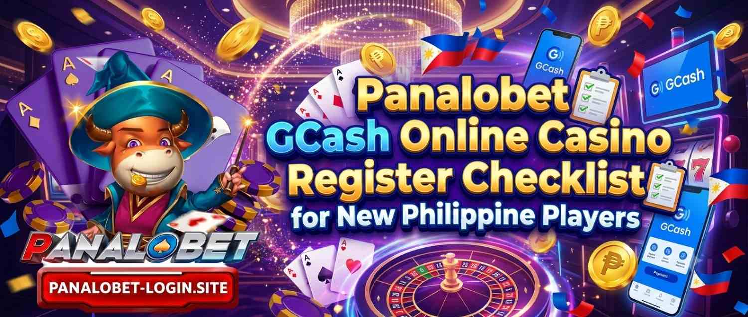 Panalobet GCash Online Casino Register Checklist for New Philippine Players